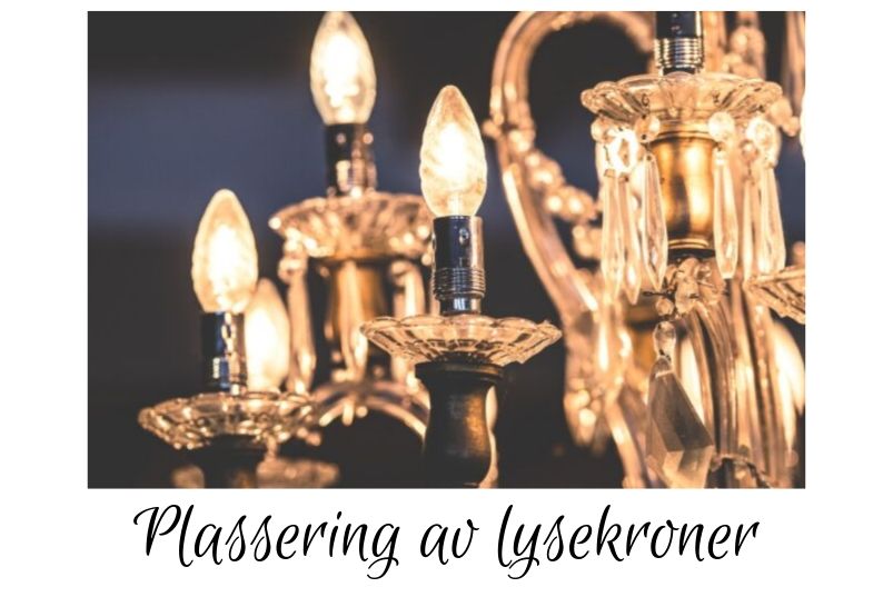 plassering av lysekroner